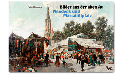 Bilder aus der alten Au. Neudeck und Mariahilfplatz