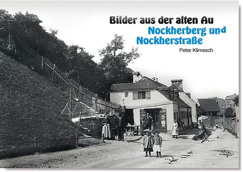 Bilder aus der alten Au. Nockherberg und Nockherstraße