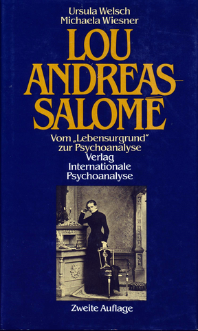 Lou Andreas-Salomé. Vom »Lebensurgrund« zur Psychoanalyse