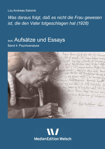 Aufsatz Band 4: Was daraus folgt, daß es nicht die Frau gewesen ist, die den Vater totgeschlagen hat (1928)