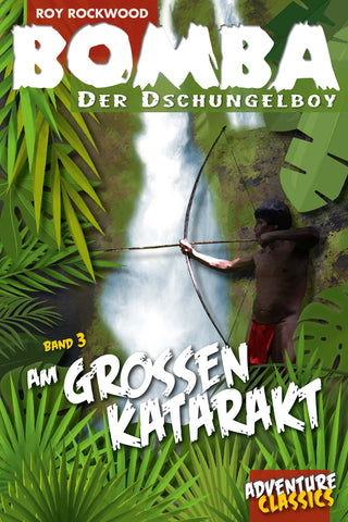 Bomba (03): Am großen Katarakt
