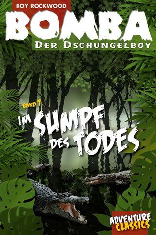 Bomba (07): Im Sumpf des Todes