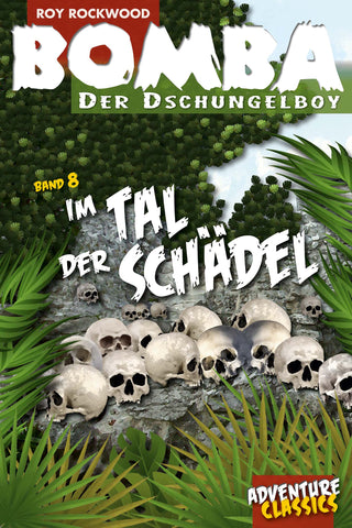 Bomba (08): Im Tal der Schädel