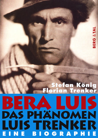 BERA LUIS – Das Phänomen Luis Trenker