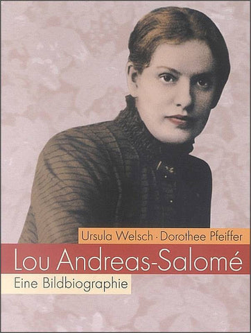 Lou Andreas-Salomé. Eine Bildbiographie