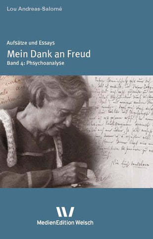 Aufsätze und Essays Bd. 4: »Mein Dank an Freud« (Psychoanalyse)