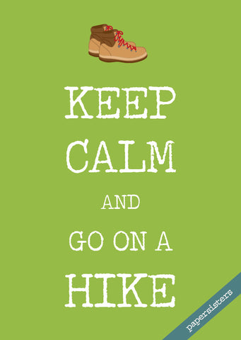 Keep calm and go on a hike