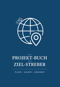 Das Projekt-Buch für Ziel-Streber
